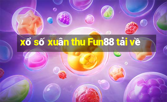 xổ số xuân thu Fun88 tải về