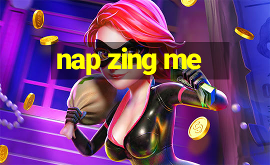 nap zing me