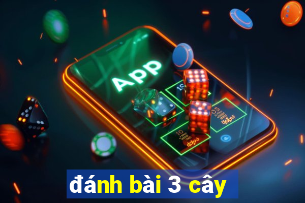 đánh bài 3 cây