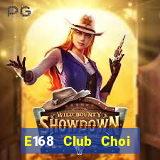 E168 Club Choi Game Bài