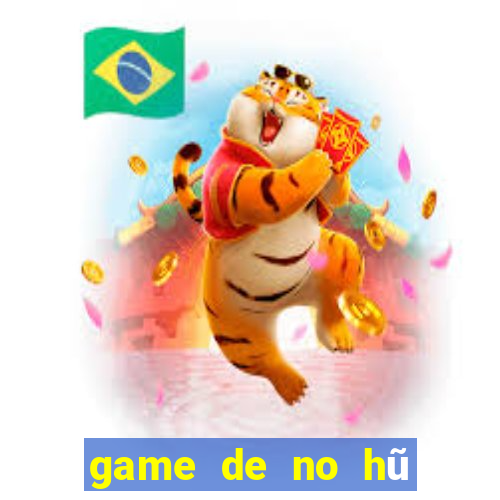 game de no hũ nhâ 6