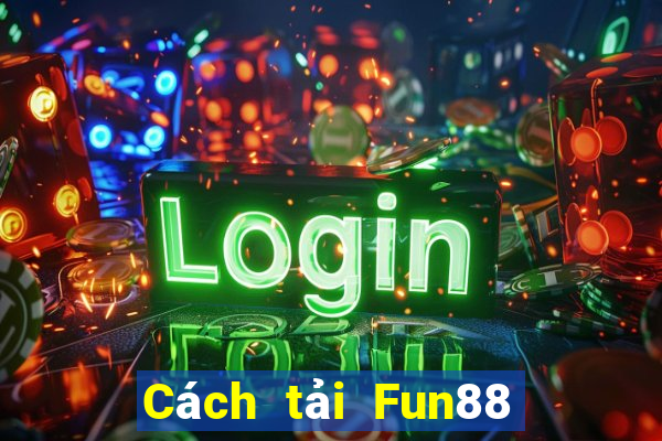 Cách tải Fun88 về Pokin