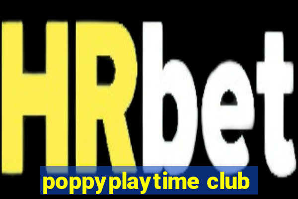 poppyplaytime club