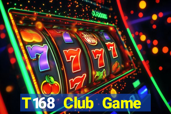 T168 Club Game Bài Tiền Thật