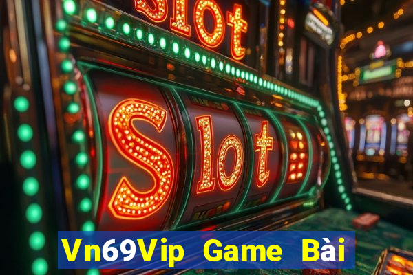 Vn69Vip Game Bài Hot Nhất Hiện Nay