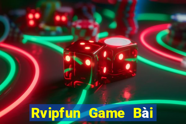 Rvipfun Game Bài 1 Đổi 1