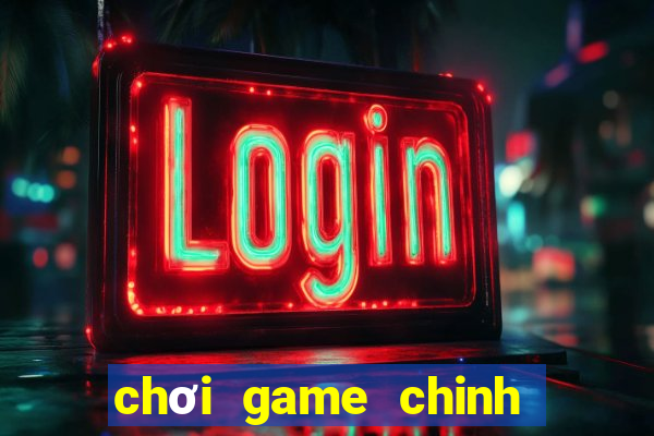 choi game chinh phuc ai tinh