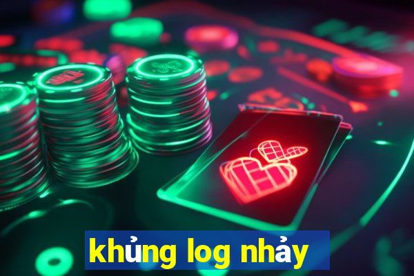 khủng log nhảy