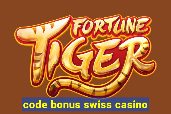 code bonus swiss casino