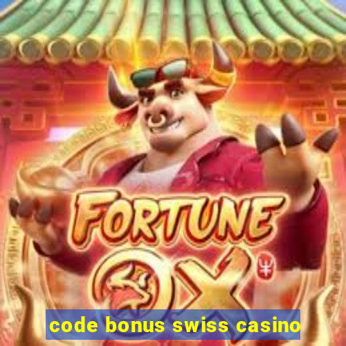 code bonus swiss casino