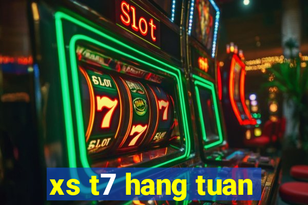 xs t7 hang tuan