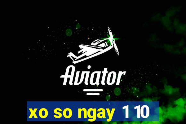 xo so ngay 1 10