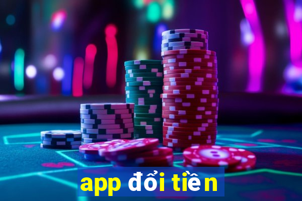 app đổi tiền