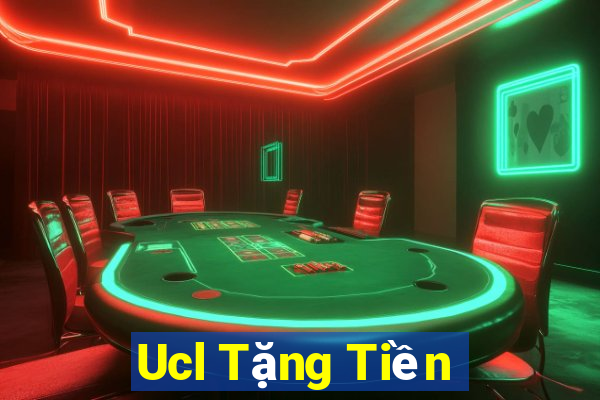 Ucl Tặng Tiền