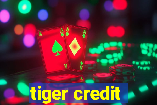 tiger credit