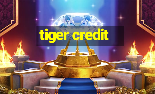 tiger credit