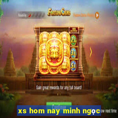 xs hom nay minh ngọc