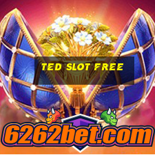 ted slot free