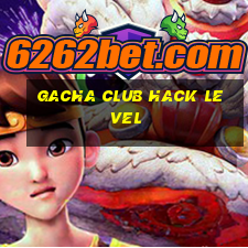 gacha club hack level