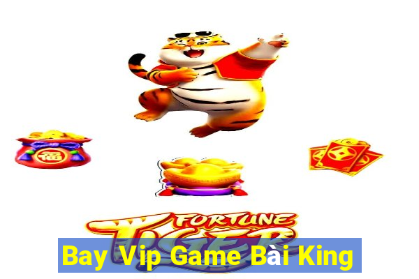 Bay Vip Game Bài King