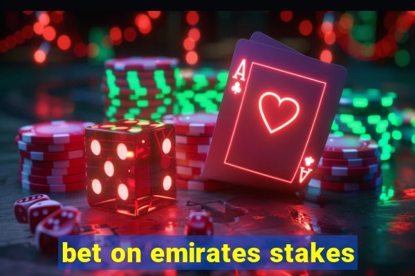 bet on emirates stakes