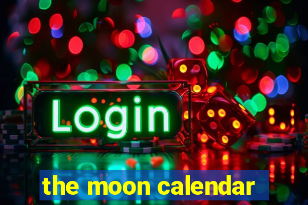 the moon calendar