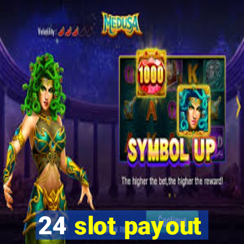 24 slot payout