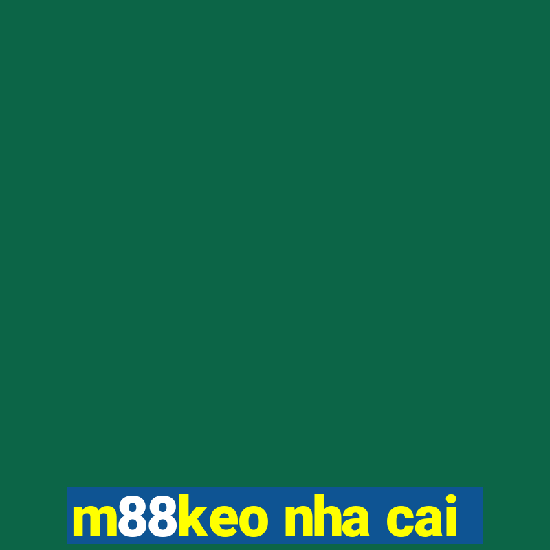 m88keo nha cai