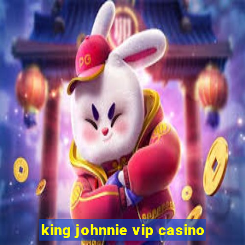 king johnnie vip casino