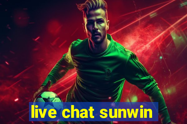 live chat sunwin