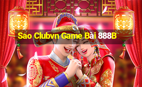 Sao Clubvn Game Bài 888B