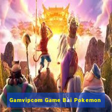 Gamvipcom Game Bài Pokemon