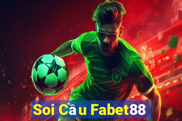 Soi Cầu Fabet88