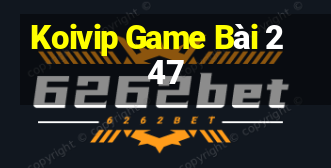 Koivip Game Bài 247