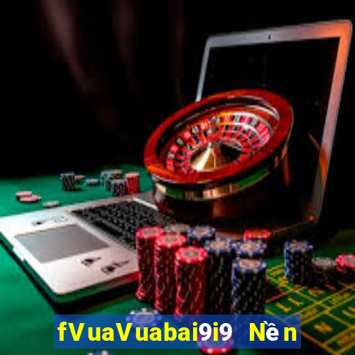 fVuaVuabai9i9 Nền tảng xổ số