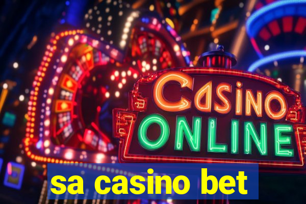 sa casino bet