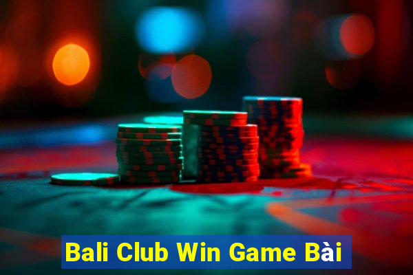 Bali Club Win Game Bài