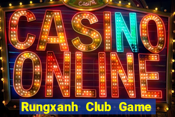 Rungxanh Club Game Bài Có Code