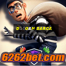 dự đoán barca