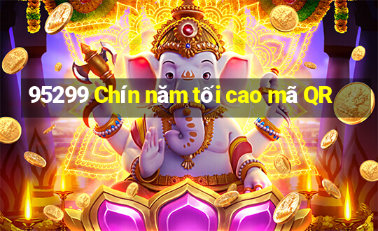 95299 Chín năm tối cao mã QR