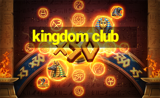 kingdom club