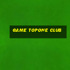 game topone club