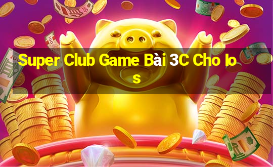 Super Club Game Bài 3C Cho Ios