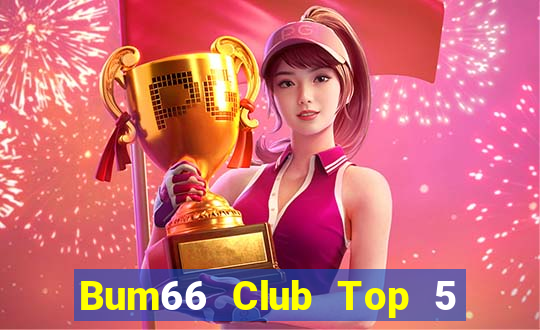 Bum66 Club Top 5 Game Bài Đổi Thưởng