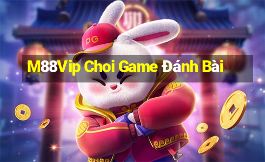 M88Vip Choi Game Đánh Bài