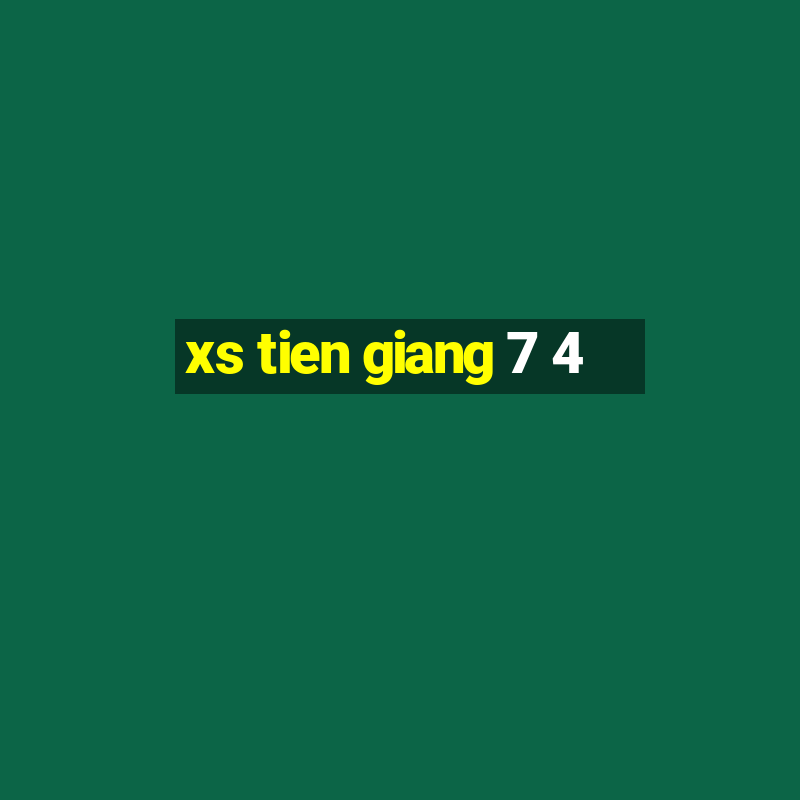 xs tien giang 7 4