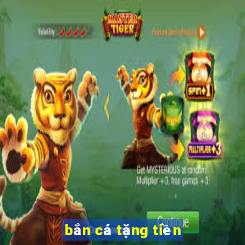 ban ca tang tien