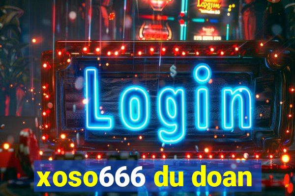 xoso666 du doan