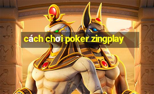 cách chơi poker zingplay