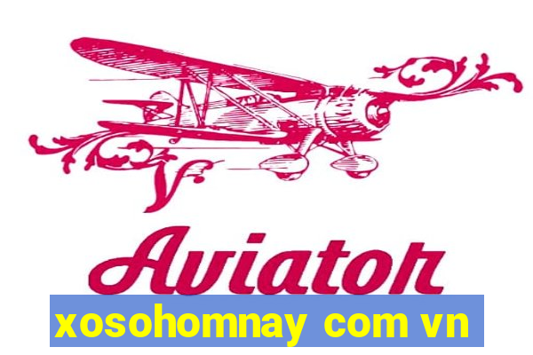 xosohomnay com vn